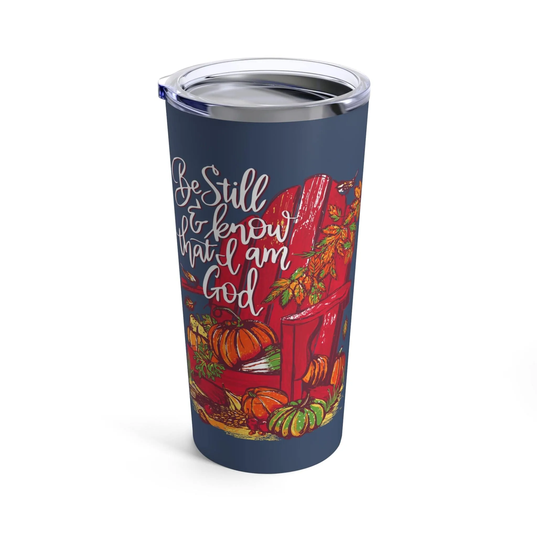 Be Still and Know Fall Tumbler 20oz