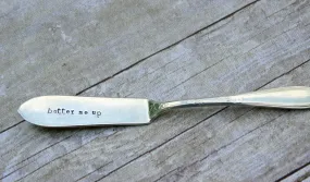 Butter Me Up Hand Stamped Butter Spreader