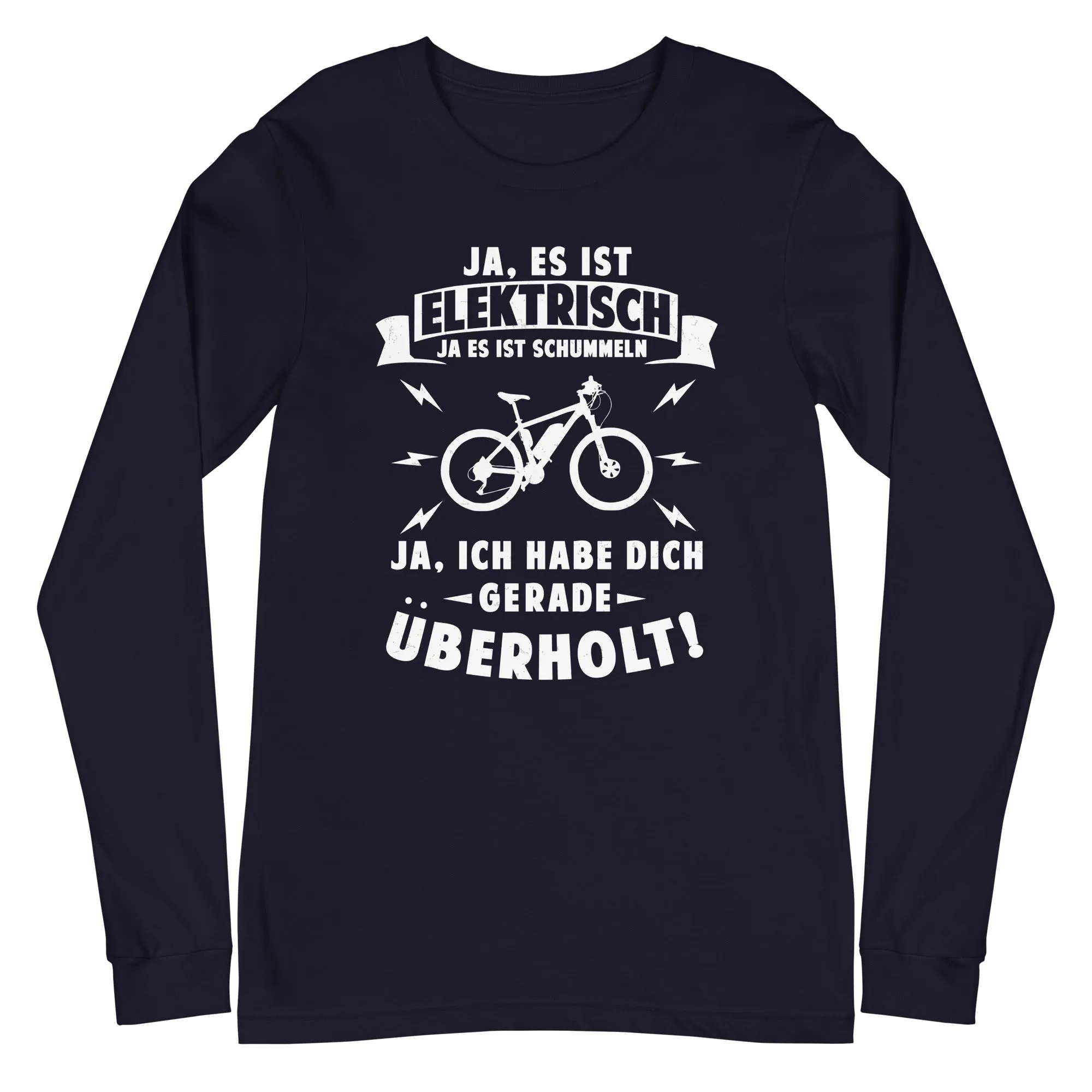 Ist elektrisch - Habe dich überholt - Longsleeve (Unisex)