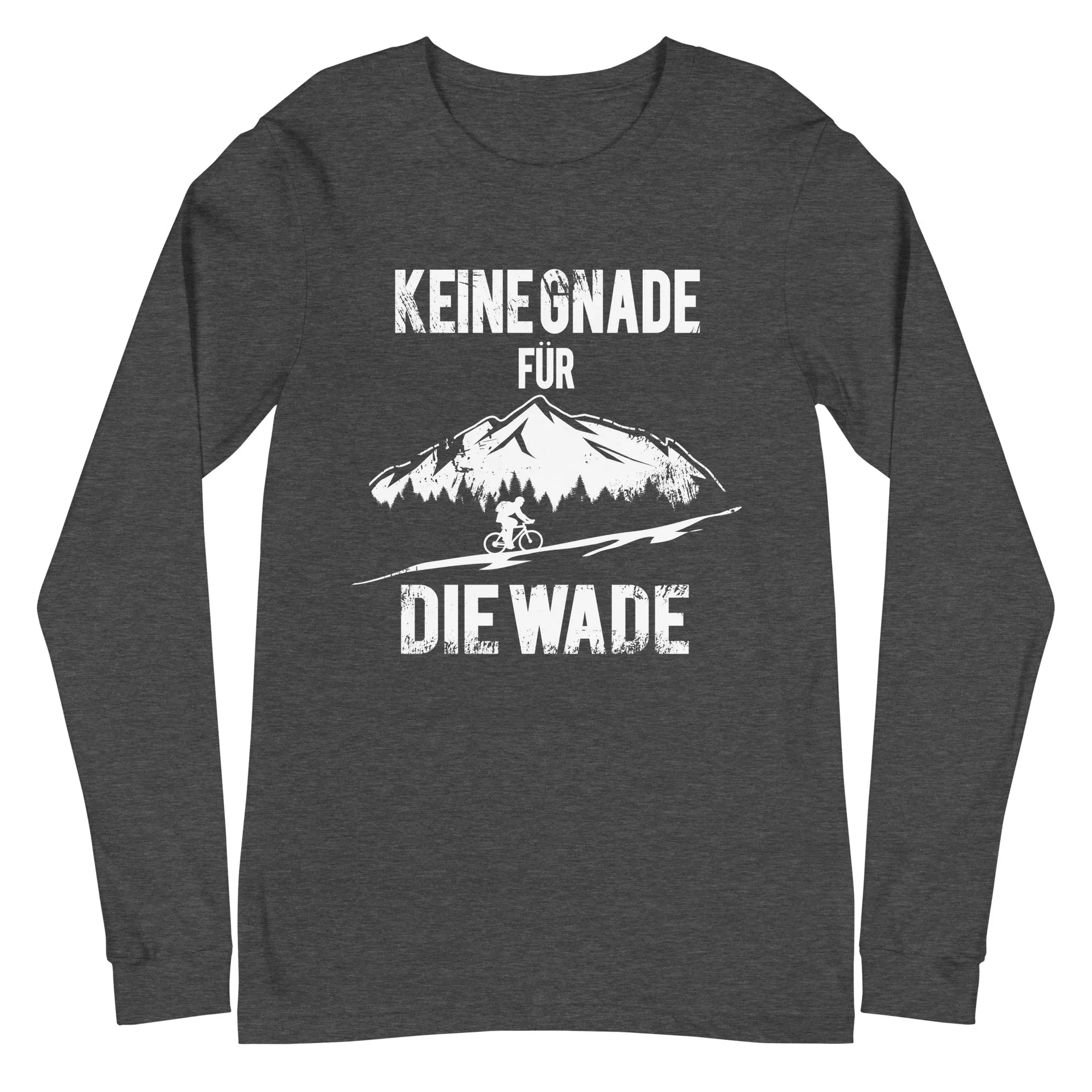 Keine Gnade - für die Wade - Longsleeve (Unisex)